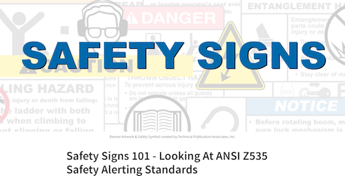 Safety Signs 101 Looking at ANSI Z535 Safety Alerting Standards